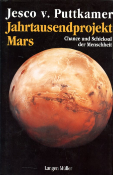 Jahrtausendprojekt Mars: Chance und Schicksal der Menschen