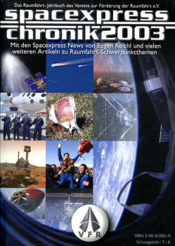 spaceXpress Chronik 2003: Das Raumfahrtjahrbuch des Vereins zur Förderung der Raumfahrt e.V.