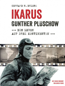 Ikarus - Gunther Plüschow: Ein Leben auf drei Kontinenten