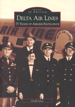 Delta Air Lines - 75 Years of Airline Excellence: Images of America