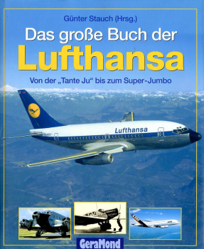 Das große Buch der Lufthansa: Von der "Tante Ju" bis zum Super-Jumbo
