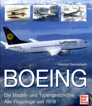 Boeing - Die Modell- und Typengeschichte: Alle Flugzeuge seit 1916