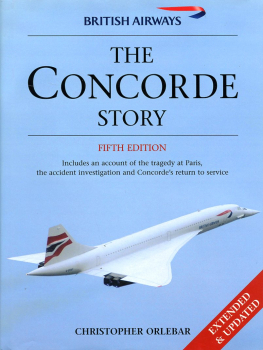 The Concorde Story: Includes an Account of the tragedy at Paris, the Accident Investigation and Concorde's Return to Service