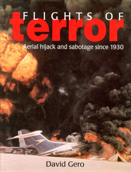 Flights of Terror: Aerial Hijack and Sabotage Since 1930