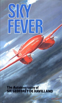 Sky Fever: The Autobiography of Sir Geoffrey de Havilland