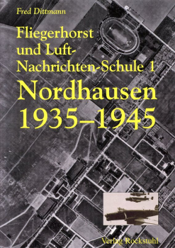 Fliegerhorst und Luft-Nachrichten-Schule 1: Nordhausen 1935-1945
