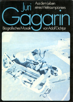 Juri Gagarin: Aus dem Leben eines Weltraumpioniers - Biografisches Mosaik