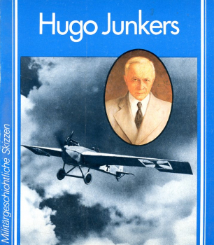 Hugo Junkers - Ein politisches Essay: Militärgeschichtliche Skizzen
