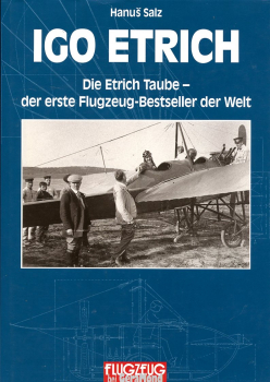 Igo Etrich - Leben und Werk: Die Etrich Taube - der erste Flugzeug-Bestseller der Welt