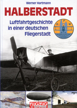 Halberstadt: Luftfahrtgeschichte in einer deutschen Fliegerstadt