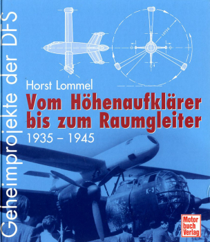 Vom Höhenaufklärer bis zum Raumgleiter 1935-1945: Geheimprojekte der DFS