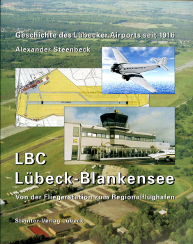 LBC Lübeck-Blankensee - Von der Fliegerstation zum Regionalflughafen: Geschichte des Lübecker Airports seit 1916