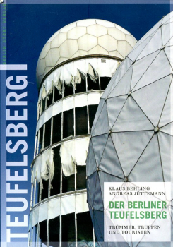 Der Berliner Teufelsberg: Trümmer, Truppen und Touristen