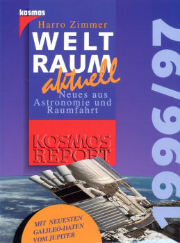 Weltraum aktuell 1996/97: Neues aus Astronomie und Raumfahrt