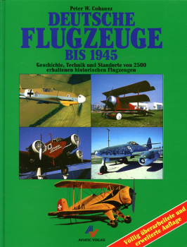 Deutsche Flugzeuge bis 1945: Geschichte, Technik und Standorte von 2500 erhalteten historischen Flugzeugen