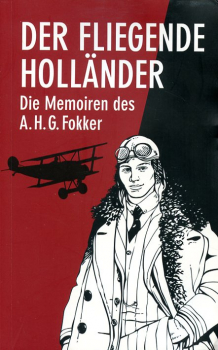 Der fliegende Holländer: Die Memoiren des A.H.G. Fokker