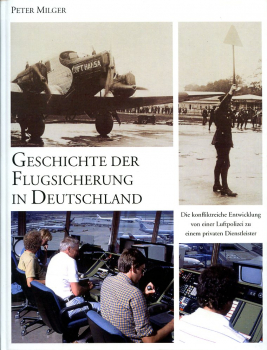 Geschichte der Flugsicherung in Deutschland: Die konfliktreiche Entwicklung von einer Luftpolizei zu einem privaten Dienstleister