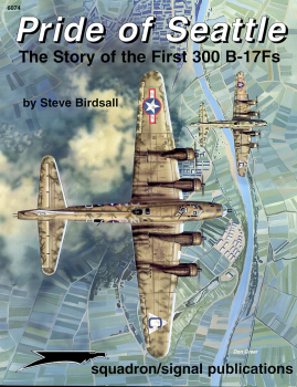 Pride of Seattle: The Story of the First 300 B-17Fs