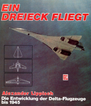 Ein Dreieck fliegt: Die Entwicklung der Delta-Flugzeuge bis 1945