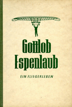 Gottlob Espenlaub: Ein Fliegerleben