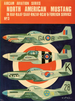 North American Mustang: in RAF - RAAF - RNZAF - SAAF - RCAF & Foreign Service
