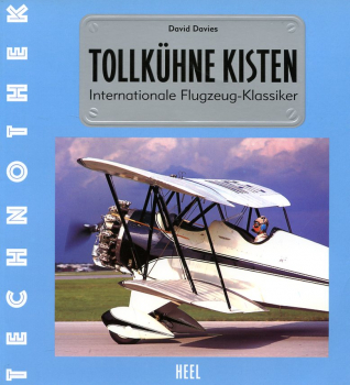 Tollkühne Kisten: Internationale Flugzeug-Klassiker