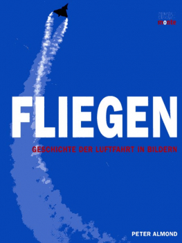 Fliegen: Geschichte der Luftfahrt in Bildern