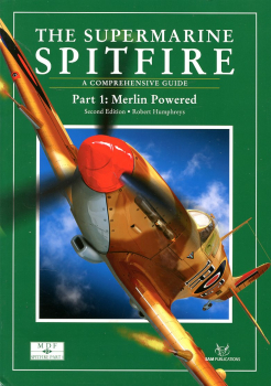 The Supermarine Spitfire - Part 1: Merlin Powered: A Comprehensive Guide