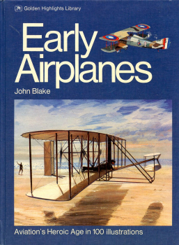 Early Airplanes: Aviation's Heroic Age in 100 Illustrations