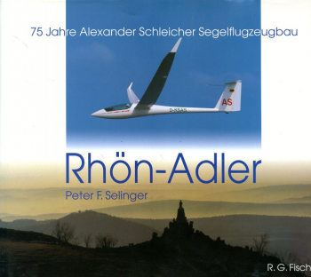 Röhn-Adler: 75 Jahre Alexander Schleicher Segelflugzeugbau