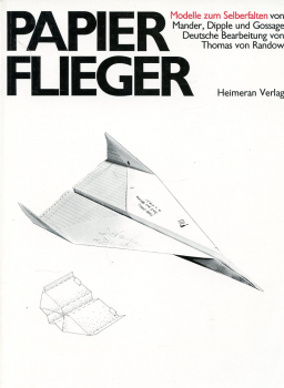 Papierflieger: Modelle zum Selberfalten von Mander, Dipple und Gossage