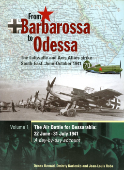 From Barbarossa to Odessa - Volume 1: The Luftwaffe and Axis Allies Strike South-East: June-October 1941