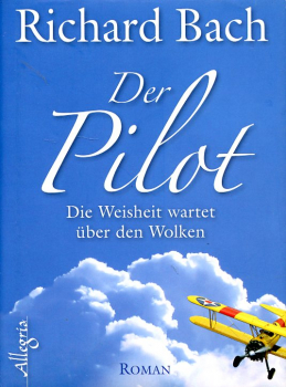 Der Pilot: Die Weisheit wartet über den Wolken