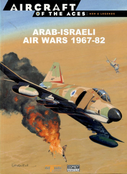 Arab - Israeli Air Wars 1967-82