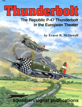 Thunderbolt: The Republic P-47 Thunderbolt in the European Theater