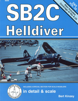 SB2C Helldiver - Also Includes Coverage of the A-25: in detail & scale Vol. 52