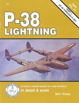 P-38 Lightning - Part 1 XP38 Through P-38H: in detail & scale Vol. 57