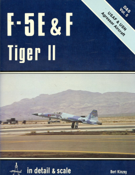 F-5E & F Tiger II - USAF & USN Agressor Aircraft: in detail & scale Vol. 5