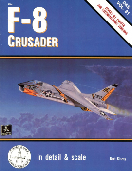 F-8 Crusader - Covers All Fighter and Reconnaissance Versions: in detail & scale Vol. 31
