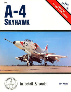 A-4 Skyhawk - Covers All U.S. Navy and USMC Versions: in detail & scale Vol. 32