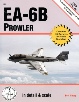 EA-6B - Also includes Coverage of the EA-6A Variants: in detail & scale Vol. 46