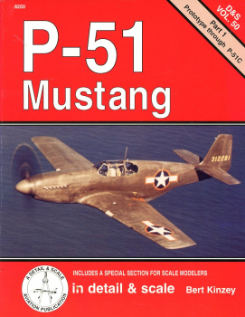 P-51 Mustang - Part 1 Prototype Through P-51C: in detail & scale Vol. 50