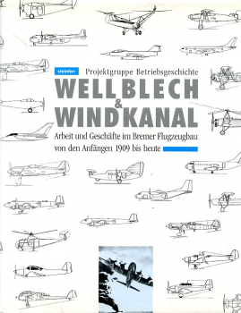 Wellblech & Windkanal: Arbeit und Geschäfte im Bremer Flugzeugbau von 1909 bis 1989
