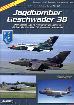 Jagdbomber Geschwader 38: Das JaboG 38 "Friesland" in Upjever - Fighter Bomber Wing 38 "Friesland" in Upjever