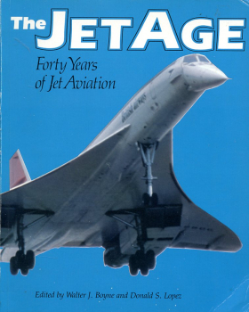 The Jet Age: Forty Years of Jet Aviation