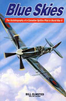 Blue Skies: The Autobiography of a Canadian Spitfire Pilot in World War II