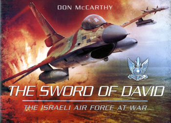 The Sword of David: The Israeli Air Force at War