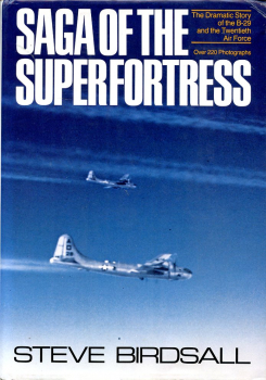 Saga of the Superfortress: The Dramatic Story of the B-29 and the Twentieth Air Force