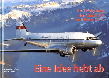 Eine Idee hebt ab: Die Erfolgsstory der Classic Air mit ihren DC-3