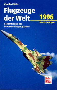 Flugzeuge der Welt 1996: heute - morgen